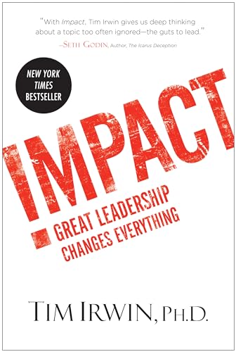 Impact: Great Leadership Changes Everything