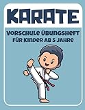 Karate Vorschule Übungsheft Für Kinder ab 5 Jahre: Mehr als 80 großartige Aktivitäten Buchstaben und Zahlen schreiben lernen Schwungübungen, ideale Geschenke für Kinder