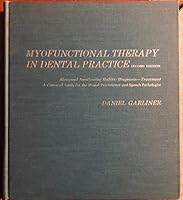 Myofunctional Therapy in Dental Practice Abnormal Swallowing Habits: Diagnosis, Treatment: a Course of Study for the Dental Practitioner and Speech Pathologist B004D8TMD6 Book Cover