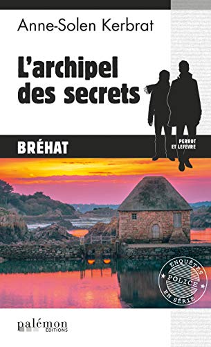 Télécharger L'archipel des secrets: Polar breton (Enquêtes en série) Gratuit