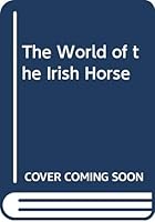 The World of the Irish Horse 029783052X Book Cover