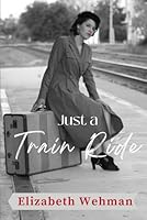 Just a Train Ride 0990558045 Book Cover