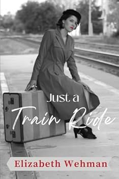 Paperback Just a Train Ride (Callie's Lifetime Collection) Book