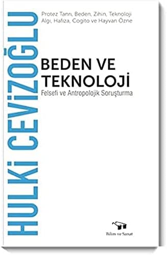 Beden ve Teknoloji: Felsefe ve Antropolik Soruşturma