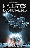 Kallistos Bestimmung: Hard Science Fiction (Kallistos Erbe 2)