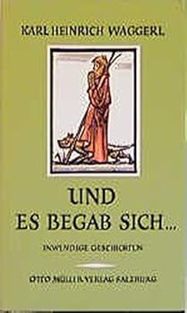 Hardcover Und es begab sich: Inwendige Geschichten um das Kind von Bethlehem by Karl Heinrich Waggerl (1986-08-06) Book