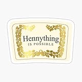 Hennything Is Possible Sticker - Graphic for Auto, Wall, Laptop, Cell, Truck Windows, Cars