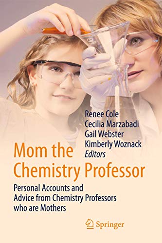 Mom the Chemistry Professor: Personal Accounts and Advice from Chemistry Professors who are Mothers