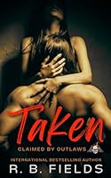 Taken (Claimed by Outlaws) B0BF399V38 Book Cover