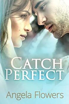Catch Perfect (Silver Linings) - Book #2 of the Silver Linings