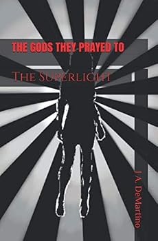 Paperback THE GODS THEY PRAYED TO:: The Superlight Book