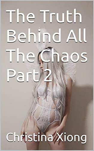 The Truth Behind All The Chaos Part 2