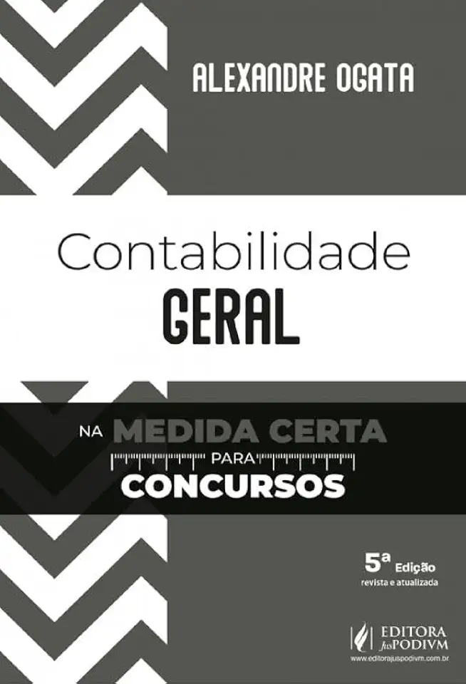 Contabilidade Geral na Medida Certa para Concursos - 5ª Edição (2025)