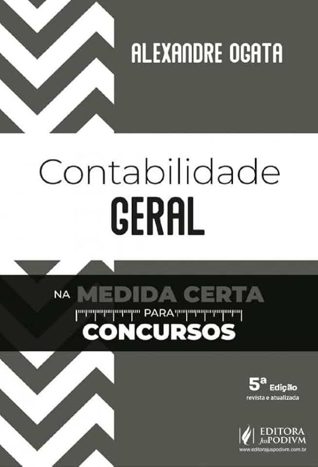 Contabilidade Geral na Medida Certa para Concursos - 5ª Edição (2025)