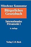  Münchener Kommentar zum Bürgerlichen Gesetzbuch Bd. 10: Internationales Privatrecht I, Europäisches Kollisionsrecht, Einführungsgesetz zum Bürgerlichen Gesetzbuche (Art. 1-24)