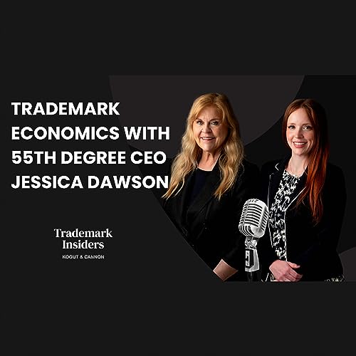 The Power Of Trademark Economics With 55th Degree CEO Jessica Dawson