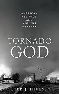 Tornado God: American Religion and Violent Weather