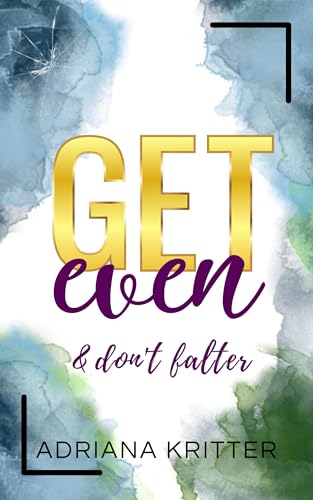Get Even & Don't Falter: A New Adult Sports Romance (Sydney's Fight Series Book 4)