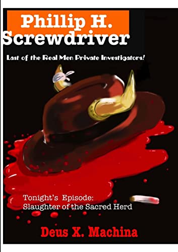 Phillip H. Screwdriver, Last of the Real Men Private Investigators
