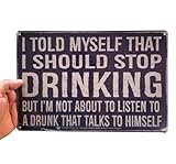 AMERICAN WIT 8' x 12' Funny Metal Tin Sign Retro Vintage Look Quote to Laugh (I Told Myself That I Should Stop Drinking, But I am Not About to Listen to a Drunk That Talks to Himself)