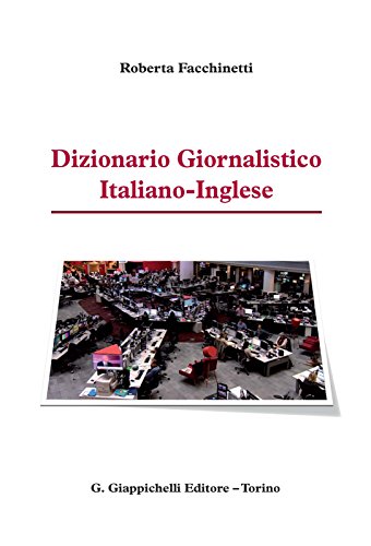 Dizionario Giornalistico Italiano-Inglese (Italian Edition)