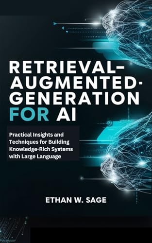 Retrieval-Augmented Generation for AI: Practical Insights and Tec...