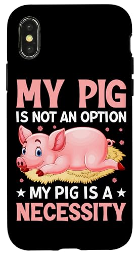 My Pig Is Not An Option My Pig Is A Needity �X�}�z�P�[�X iPhone X/XS �p