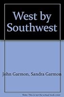 West by Southwest: Verbal and Visual Snapshots From the High Plains and a Few Other Places 1570876827 Book Cover