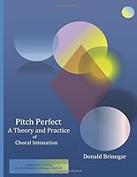 Pitch Perfect: a Theory and Practice of Choral Intonation 1695710630 Book Cover