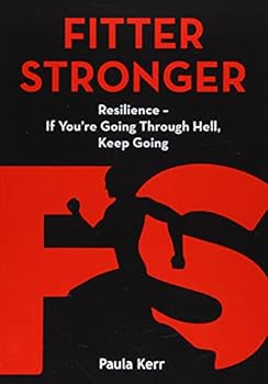 Paperback Fitter Stronger: Resilience - If You're Going Through Hell, Keep Going Book