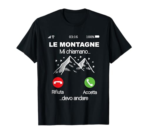 Le montagne mi chiamano devo andare - Escursioni Montagna Maglietta