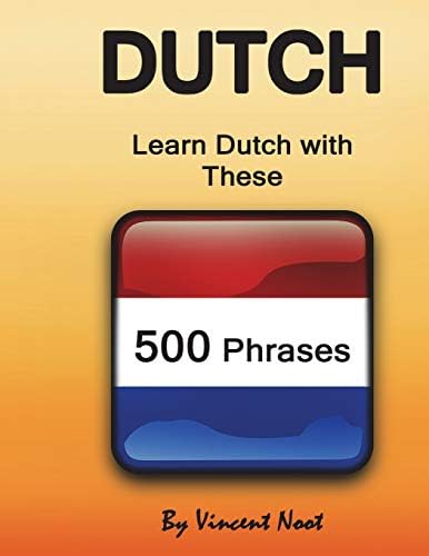Dutch: Learn Dutch with These 500 Phrases Paperback – 29 Jun. 2016