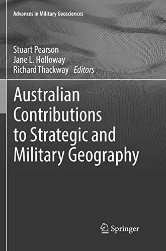 Australian Contributions to Strategic and Military Geography (Advances in Military Geosciences)