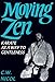 Moving Zen
