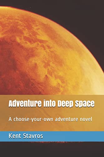 Adventure into Deep Space: A choose-your-own adventure novel