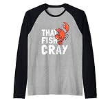 That Fish Cray – Écrevisses à bouillir, drôle Manche Raglan