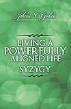 Syzygy: Living a Powerfully Aligned Life