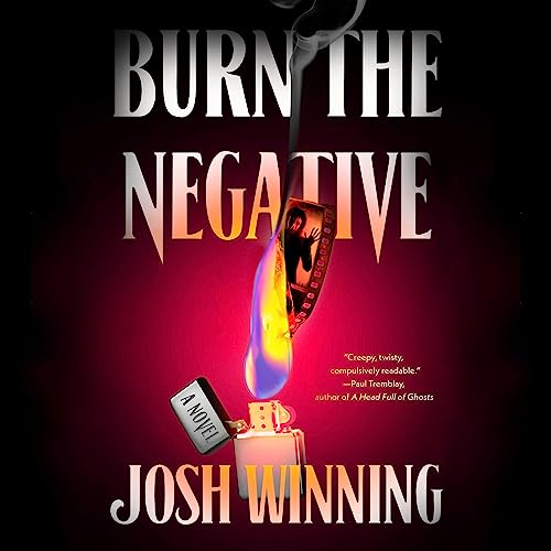 Josh Winning  Burn the Negative 