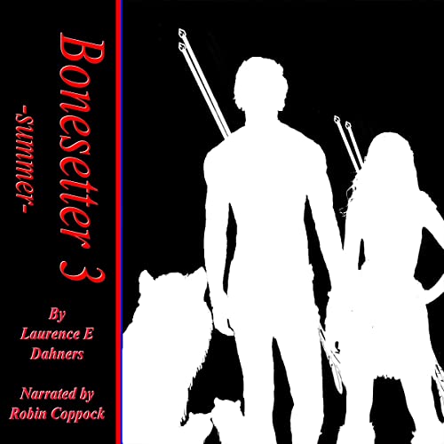 Bonesetter 3 -summer- (Bonesetter series) by Laurence Dahners episode artwork