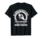 Funny Senior Trainer Shirts & Gifts