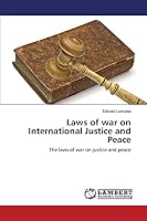Laws of war on International Justice and Peace 365961405X Book Cover