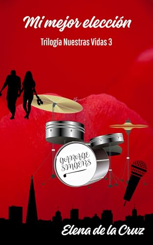 MI MEJOR ELECCIÓN: Trilogía Nuestras Vidas 3