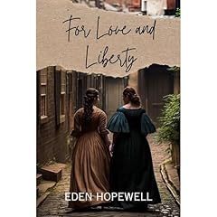 For Love and Liberty Audiolibro Por Eden Hopewell arte de portada