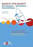 Schritt für Schritt: Einsteigen – Gestalten – Durchhalten: Praxisbuch für Studium, Referendariat und Unterricht