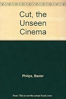 Cut, the Unseen Cinema B002H4XSWE Book Cover