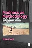 Madness as Methodology