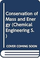 Conservation of Mass and Energy (Chemical Engineering) 007070080X Book Cover