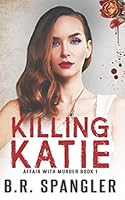Killing Katie 1514663155 Book Cover