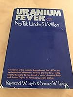 Uranium fever;: Or, No talk under $1 million B0006C58QS Book Cover