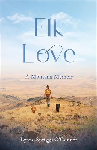 Elk Love: A Montana Memoir